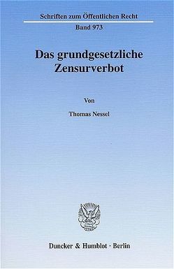 Das grundgesetzliche Zensurverbot. von Nessel,  Thomas