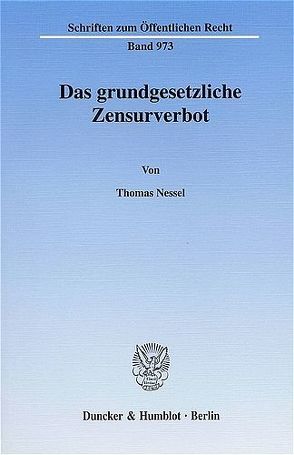 Das grundgesetzliche Zensurverbot. von Nessel,  Thomas