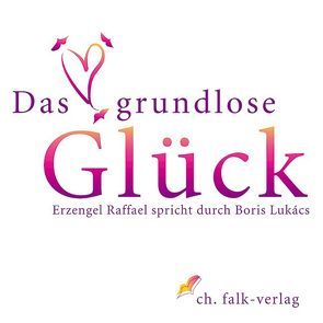 Das grundlose Glück von Lukàcs,  Boris