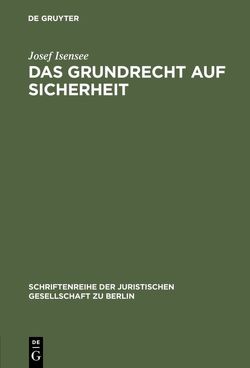 Das Grundrecht auf Sicherheit von Isensee,  Josef