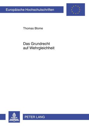 Das Grundrecht auf Wehrgleichheit von Blome,  Thomas