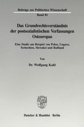 Das Grundrechtsverständnis der postsozialistischen Verfassungen Osteuropas. von Kahl,  Wolfgang