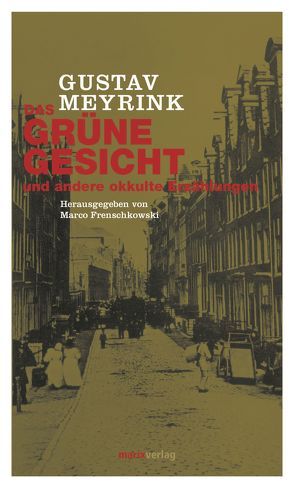 Das grüne Gesicht von Frenschkowski,  Marco, Meyrink,  Gustav