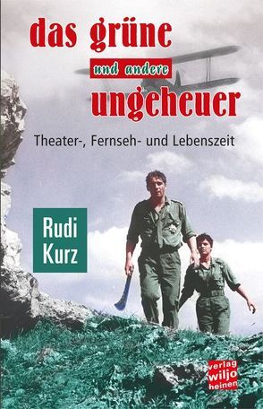 Das grüne und andere Ungeheuer von Kurz,  Rudi