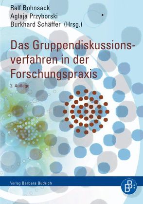 Das Gruppendiskussionsverfahren in der Forschungspraxis von Asbrand,  Barbara, Bohnsack,  Ralf, Dröge,  Kai, Ernst,  Frank, Krüger,  Heinz Hermann, Kutscher,  Nadia, Mensching,  Anja, Michel,  Burkard, Neckel,  Univ.-Prof. Dr. Sighard, Nentwig-Gesemann,  Iris, Nohl,  Arnd-Michael, Pfaff,  Nicolle, Przyborski,  Mag. Dr. Aglaja, Schäffer,  Burkhard, Schittenhelm,  Karin, Somm,  Irene, Streblow-Poser,  Claudia, Wagner-Willi,  Monika, Weller,  Wivian, Welling,  Stefan