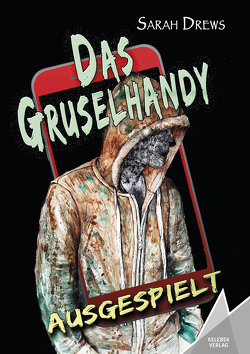 Das Gruselhandy von Drews,  Sarah, Nehaus,  Anja, Verlag,  Kelebek