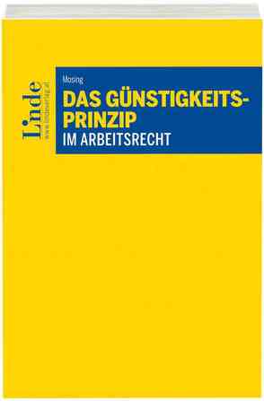 Das Günstigkeitsprinzip im Arbeitsrecht von Mosing,  Florian