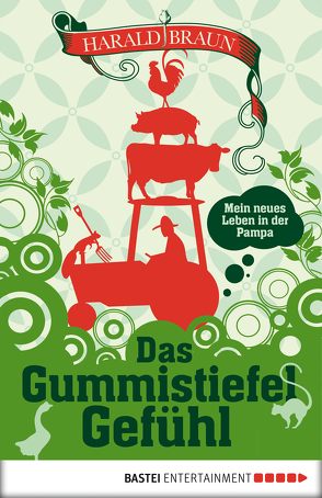 Das Gummistiefel-Gefühl von Braun,  Harald
