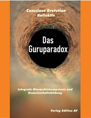 Das Guruparadox von Conscious Evolution,  Kollektiv