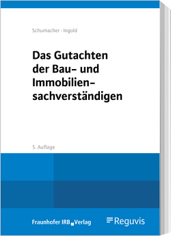 Das Gutachten des Bausachverständigen von Ingold,  Martin, Schumacher,  Ralf