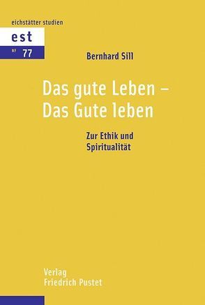 Das gute Leben – Das Gute leben von Sill,  Bernhard