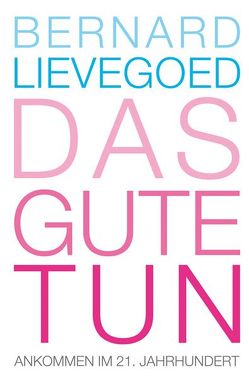 Das Gute tun von Berger,  Frank, Lievegoed,  Bernard C. J.