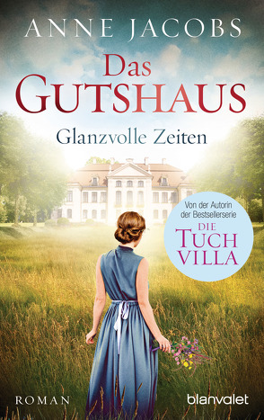 Das Gutshaus – Glanzvolle Zeiten von Jacobs,  Anne