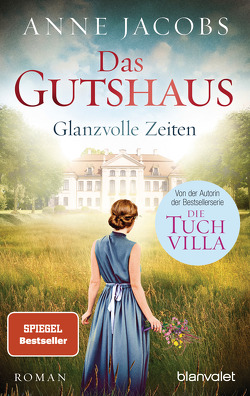 Das Gutshaus – Glanzvolle Zeiten von Jacobs,  Anne