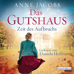 Das Gutshaus – Zeit des Aufbruchs von Hoffmann,  Daniela, Jacobs,  Anne