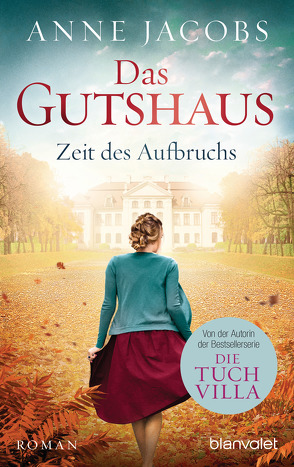 Das Gutshaus – Zeit des Aufbruchs von Jacobs,  Anne