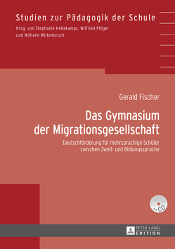 Das Gymnasium der Migrationsgesellschaft von Fischer,  Gerald