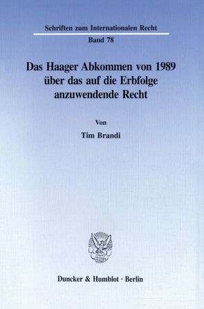 Das Haager Abkommen von 1989 über das auf die Erbfolge anzuwendende Recht. von Brandi,  Tim