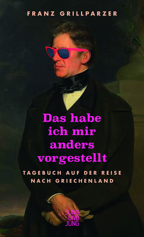 Das hab ich mir anders vorgestellt von Grillparzer,  Franz