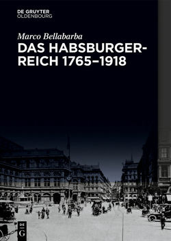 Das Habsburgerreich 1765–1918 von Bellabarba,  Marco