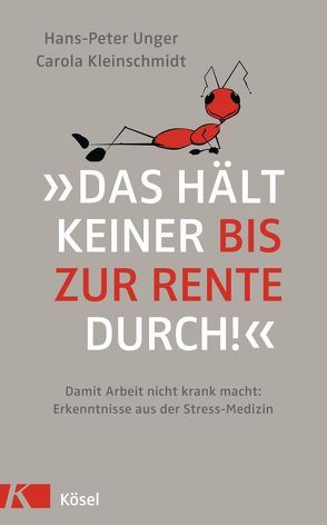 »Das hält keiner bis zur Rente durch!« von Kleinschmidt,  Carola, Unger,  Hans-Peter