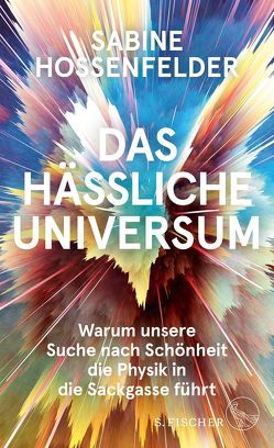 Das hässliche Universum von Gockel,  Gabriele, Hossenfelder,  Sabine, Schuhmacher,  Sonja