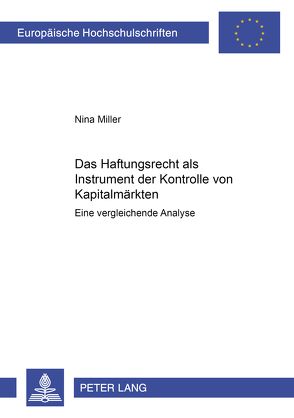 Das Haftungsrecht als Instrument der Kontrolle von Kapitalmärkten von Miller,  Nina