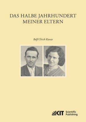 Das halbe Jahrhundert meiner Eltern von Kunze,  Rolf-Ulrich