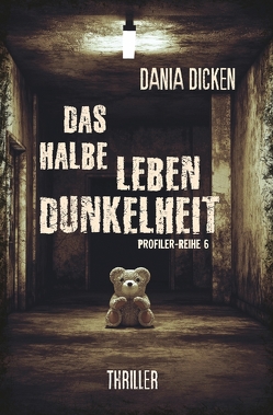 Das halbe Leben Dunkelheit von Dicken,  Dania