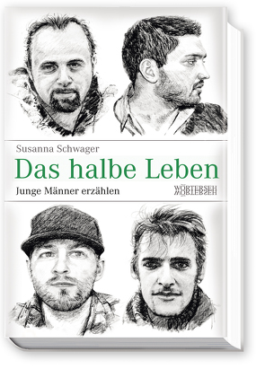 Das halbe Leben – Junge Männer erzählen von Schwager,  Susanna