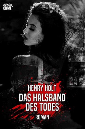 DAS HALSBAND DES TODES von Dörge,  Christian, Holt,  Henry