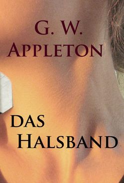 Das Halsband – historischer Roman von Appleton,  G.W.