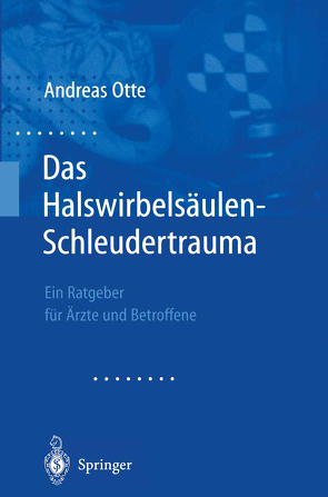 Das Halswirbelsäulen-Schleudertrauma von Otte,  Andreas