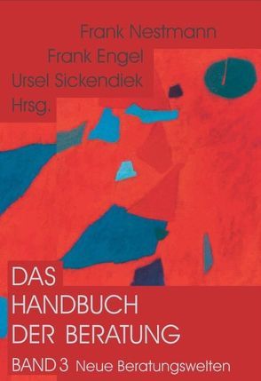 Das Handbuch der Beratung / Das Handbuch der Beratung von Engel,  Frank, Nestmann,  Frank, Sickendiek,  Ursel