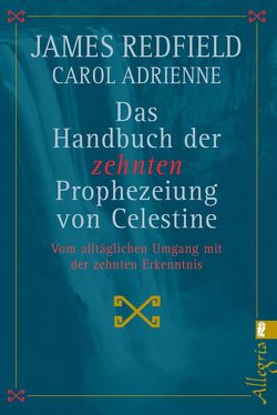 Das Handbuch der zehnten Prophezeiung von Celestine von Adrienne,  Carol, Redfield,  James