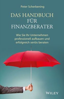 Das Handbuch für Finanzberater von Scherbening,  Peter