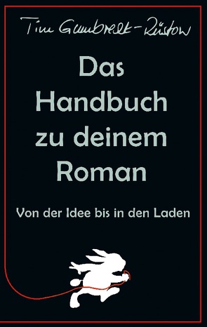 Das Handbuch zu deinem Roman von Gumbrecht-Rüstow,  Tim