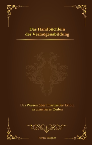 Das Handbüchlein der Vermögensbildung von Wagner,  Ronny