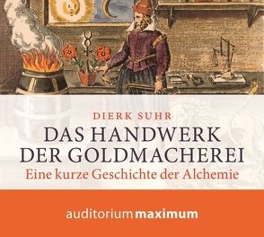 Das Handwerk der Goldmacherei von Suhr,  Dierk