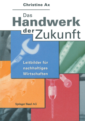 Das Handwerk der Zukunft von Ax,  Christine