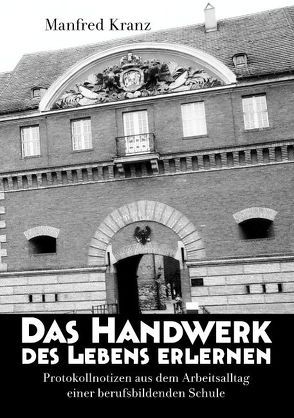 Das Handwerk des Lebens erlernen von Kranz,  Manfred