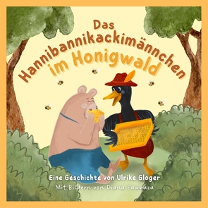 Das Hannibannikackimännchen im Honigwald von Gloger,  Ulrike