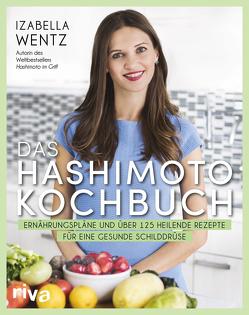 Das Hashimoto-Kochbuch von Wentz,  Izabella