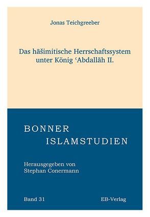 Das hašimitische Herrschaftssystem unter König ‚Abdallah II. von Teichgreeber,  Jonas