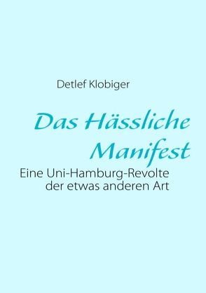 Das Hässliche Manifest von Klobiger,  Detlef