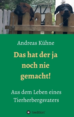 Das hat der ja noch nie gemacht! von Kühne,  Andreas