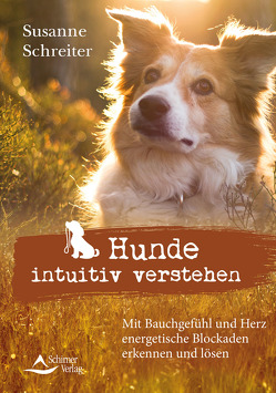 Hunde intuitiv verstehen von Schreiter,  Susanne