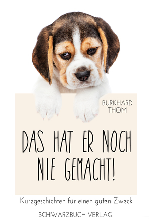 Das hat er noch nie gemacht! von Thom,  Burkhard