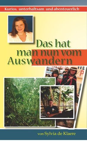 Das hat man nun vom Auswandern von Klaere,  Sylvia de