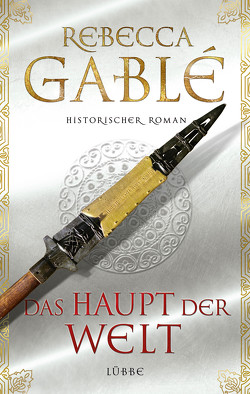 Das Haupt der Welt von Gablé,  Rebecca, Speh,  Jürgen